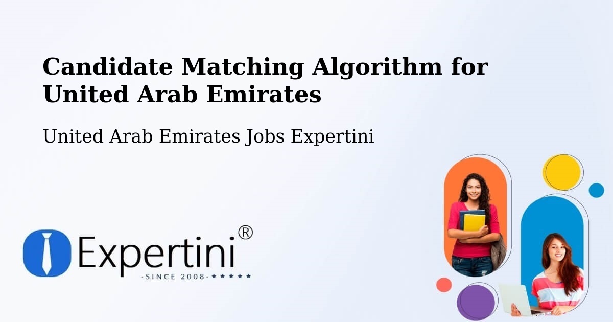 Candidate Matching Algorithm Overview – Ajman - United Arab Emirates Jobs Expertini