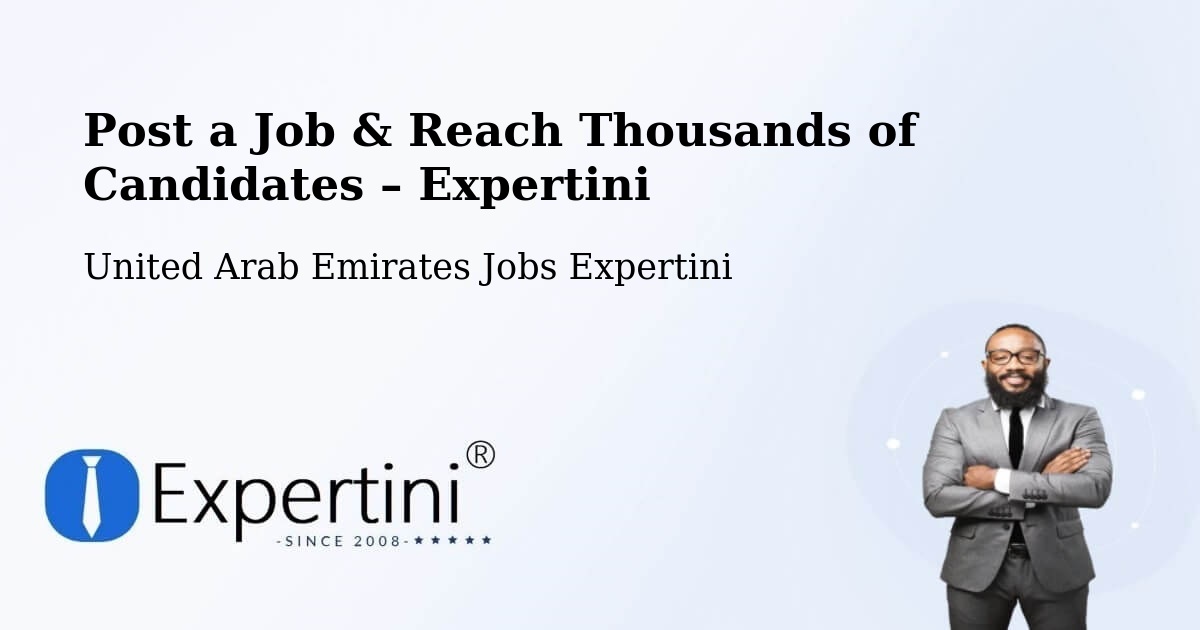 Post a Job in Ajman – Hire the Right Talent - Ajman, United Arab Emirates Jobs Expertini