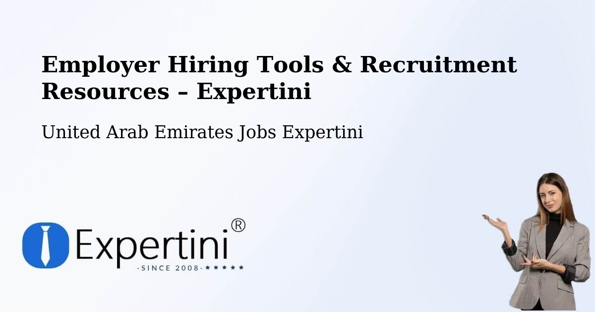 Employer Hiring Tools & Recruitment Resources – Ajman - Ajman, United Arab Emirates Jobs Expertini