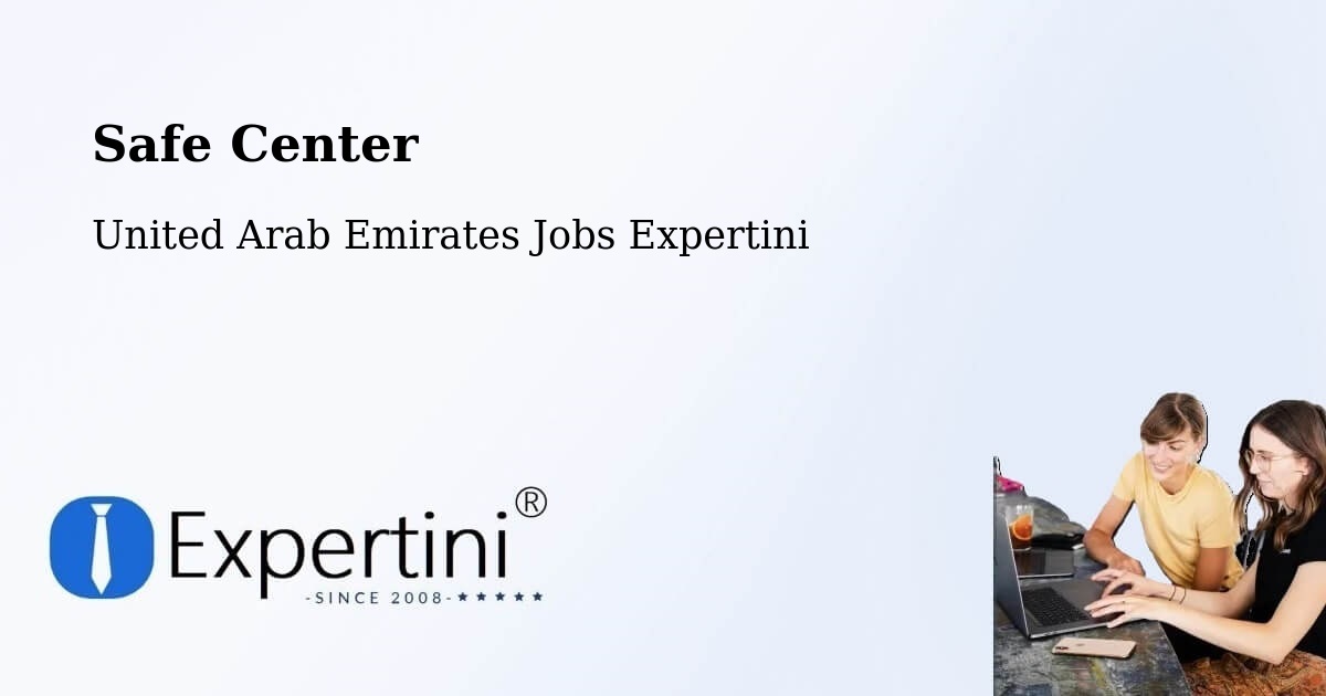 Safety Center – Ajman - United Arab Emirates Jobs Expertini