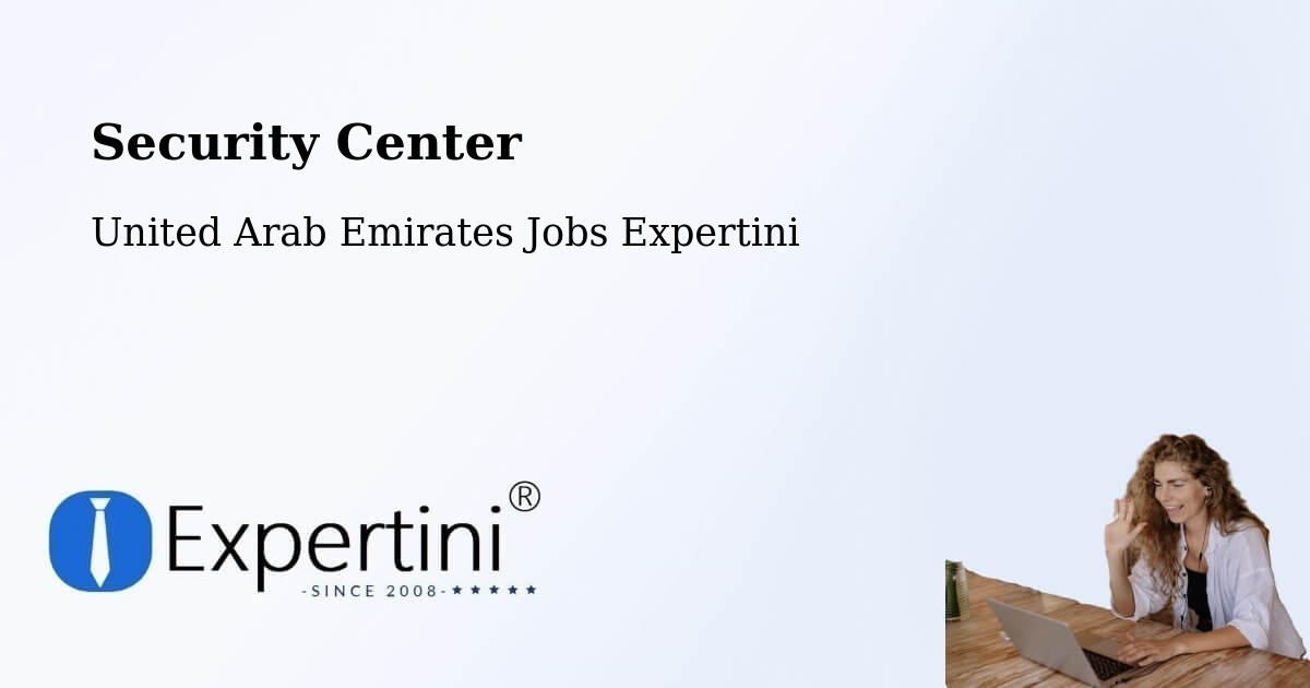 Security & Compliance – Ajman - United Arab Emirates Jobs Expertini